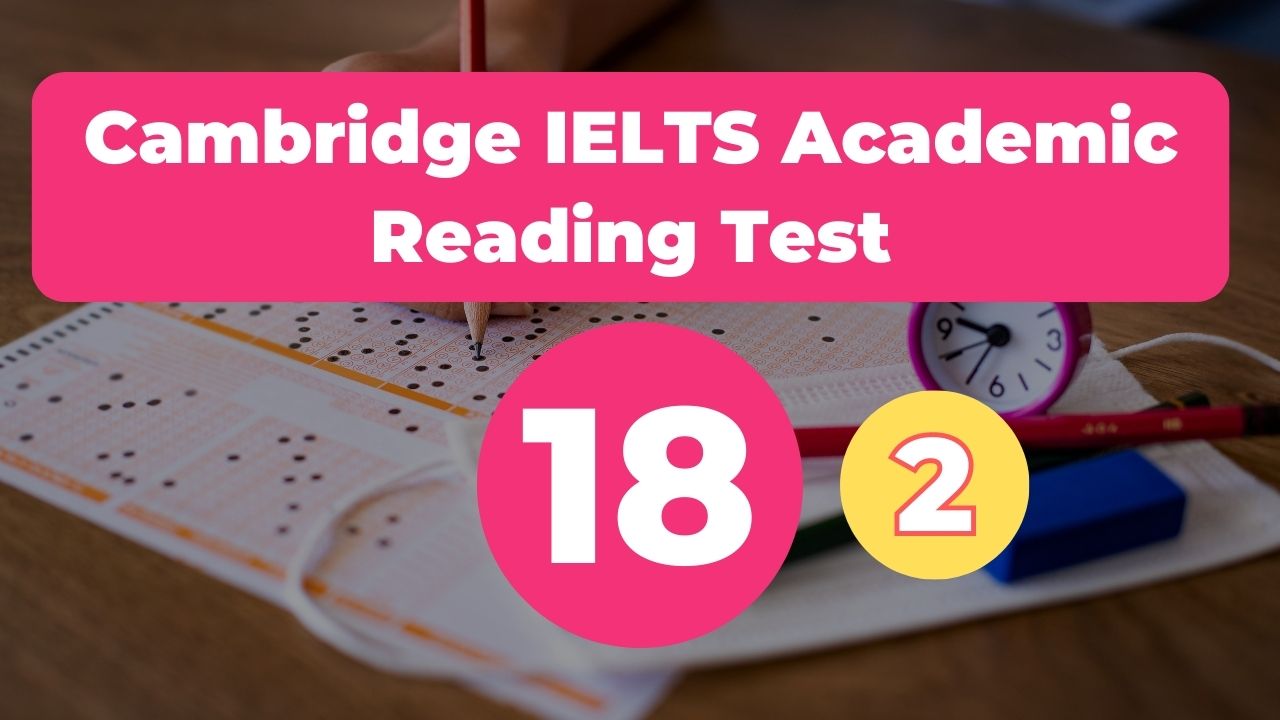 Cambridge Ielts 18 Academic Reading Test 2 Questions 09 13 Free